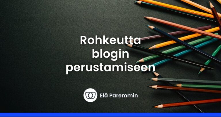 Kuinka uskaltautua kirjoittamaan blogia