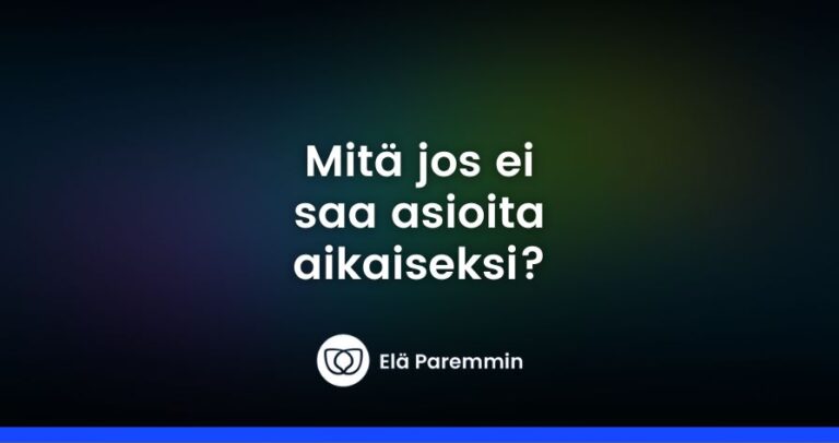 ei saa asioita aikaiseksi
