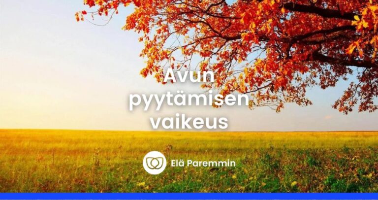 miksi avun pyytäminen on vaikeaa