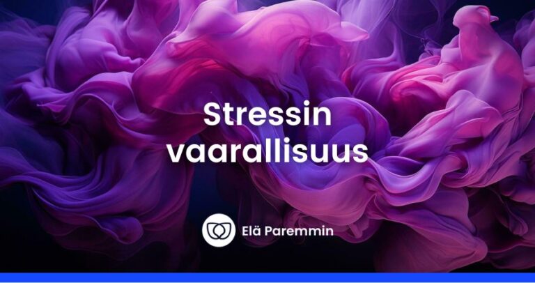 kuinka vaarallista stressi oikeasti on